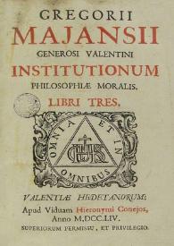Portada:Institutionum philosophiae moralis: Libri tres / Gregorio Mayans y Ciscar
