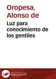 Portada:Luz para conocimiento de los gentiles / Alonso de Oropesa; estudio, traducción y edición de Luis A.Díaz y Díaz