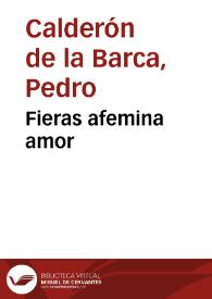 Portada:Fieras afemina amor / Pedro Calderón de la Barca