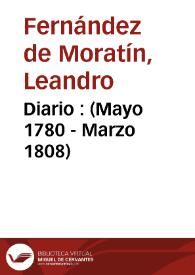 Portada:Diario : (Mayo 1780 - Marzo 1808) / Leandro Fernández de Moratín; edición anotada por René Andioc y Mirelle Coulon