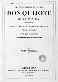 Portada:El ingenioso hidalgo Don Quijote de la Mancha / compuesto por Miguel de Cervantes Saavedra; edición adornada con 800 láminas repartidas por el contexto