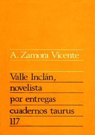 Portada:Valle-Inclán, novelista por entregas / Alonso Zamora Vicente