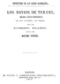 Portada:Los novios de Teruel : drama lírico-burlesco en dos cuadros, en verso / Eusebio Blasco y Soler
