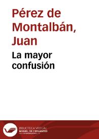 Portada:La mayor confusión / Juan Pérez de Montalbán