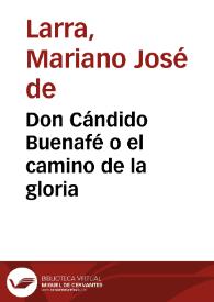 Portada:Don Cándido Buenafé o el camino de la gloria / Mariano José de Larra