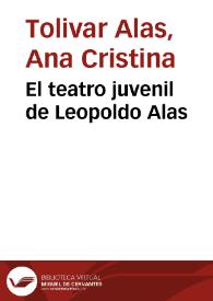 Portada:El teatro juvenil de Leopoldo Alas / Ana Cristina Tolivar Alas