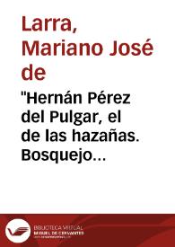 Portada:\"Hernán Pérez del Pulgar, el de las hazañas. Bosquejo histórico\", por don Francisco Martínez de la Rosa / Mariano José de Larra