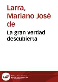 Portada:La gran verdad descubierta / Mariano José de Larra