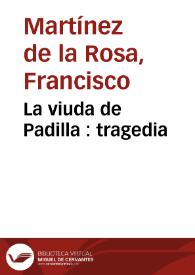 Portada:La viuda de Padilla : tragedia / Francisco Martínez de la Rosa; edición de Marisa Payá Lledó