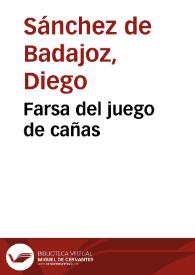 Portada:Farsa del juego de cañas / Diego Sánchez de Badajoz