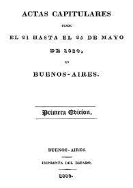 Portada:Actas capitulares desde el 21 hasta el 25 de mayo de 1810 en Buenos Aires