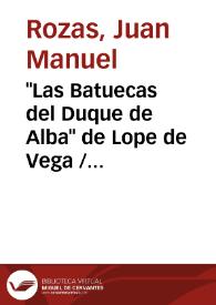 Portada:"Las Batuecas del Duque de Alba" de Lope de Vega / Juan Manuel Rozas; anotada por Jesús Cañas Murillo