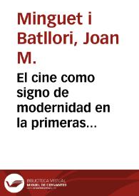 Portada:El cine como signo de modernidad en la primeras vanguardias artísticas / Joan M. Minguet Batllori