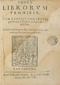 Portada:Index librorvm prohibit[orum]: cum regulis confectis per patres, a Tridentina Synodo delectos