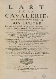 Portada:L'art de la cavalerie, ou la maniere de devenir bon ecuyer / par Mr. Gaspard de Saunier