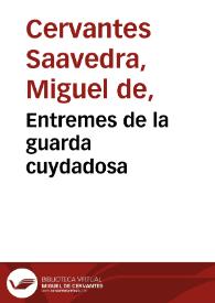Portada:Entremes de la guarda cuydadosa / Miguel de Cervantes Saavedra; edición publicada por Rodolfo Schevill y Adolfo Bonilla