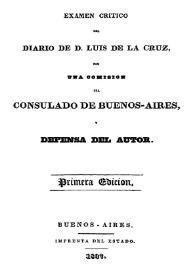 Portada:Examen crítico del diario de D. Luis de la Cruz por una comisión del Consulado de Buenos-Aires, y defensa del autor