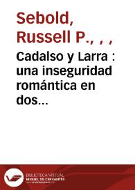 Portada:Cadalso y Larra : una inseguridad romántica en dos tiempos / Russell  P. Sebold