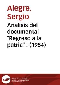 Portada:Análisis del documental \"Regreso a la patria\" : (1954) / Sergio Alegre