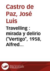 Portada:Travelling : mirada y delirio (\"Vertigo\", 1958, Alfred Hitchcock) / José Luis Castro de Paz