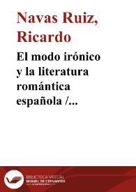 Portada:El modo irónico y la literatura romántica española / Ricardo Navas Ruiz