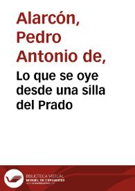 Portada:Lo que se oye desde una silla del Prado / Pedro Antonio de Alarcón