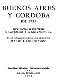 Portada:Buenos Aires y Córdoba en 1729 / según cartas de los padres C. Cattaneo y C. Gervasoni; estudio preliminar, traducción y notas del arquitecto Mario J. Buschiazzo
