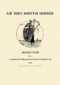 Portada:La nao Santa María / memoria de la Comisión Arqueológica Ejecutiva 1892; dibujos de R. Monleón