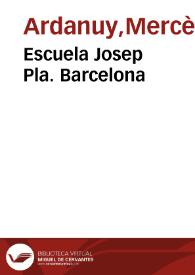 Portada:Escuela Josep Pla. Barcelona / Mercè Ardanuy