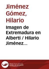 Portada:Imagen de Extremadura en Alberti / Hilario Jiménez Gómez.
