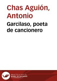 Portada:Garcilaso, poeta de cancionero / Antonio Chas Aguión