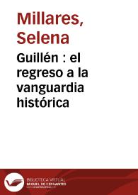 Portada:Guillén : el regreso a la vanguardia histórica / Selena Millares
