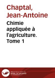 Portada:Chimie appliquée à l'agriculture. Tome 1 / Jean-Antoine Chaptal