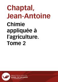 Portada:Chimie appliquée à l'agriculture. Tome 2 / Jean-Antoine Chaptal