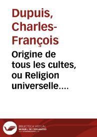 Portada:Origine de tous les cultes, ou Religion universelle. [Volume 2] / Charles-François Dupuis