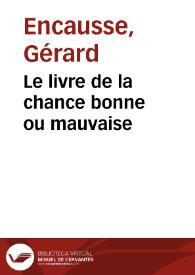 Portada:Le livre de la chance bonne ou mauvaise / Gérard Encausse