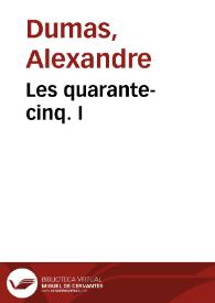 Portada:Les quarante-cinq. I / Alexandre Dumas