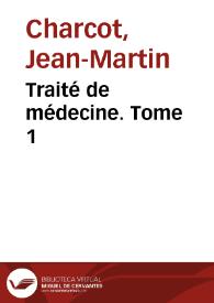 Portada:Traité de médecine. Tome 1 / Jean-Martin Charcot