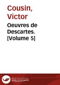 Portada:Oeuvres de Descartes. [Volume 5] / Victor Cousin