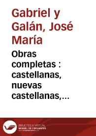 Portada:Obras completas. Castellanas, nuevas castellanas, extremeñas. Tomo 1 / Jose Maria Gabriel y Galan