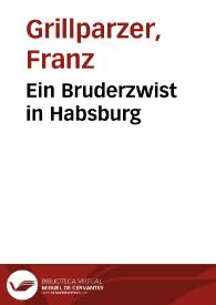 Portada:Ein Bruderzwist in Habsburg / Franz Grillparzer