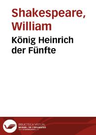 Portada:König Heinrich der Fünfte / William Shakespeare; August Wilhelm von Schlegel