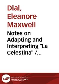 Portada:Notes on Adapting and Interpreting \"La Celestina\" : The Art of Alvaro Custodio and Amparo Villegas / Eleanore Maxwell Dial