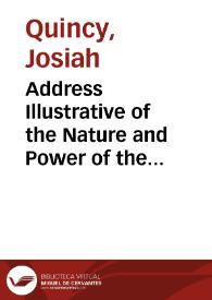 Portada:Address Illustrative of the Nature and Power of the Slave States, and the Duties of the Free States / Josiah Quincy