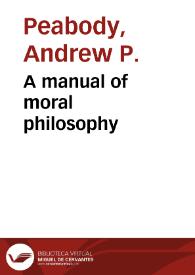 Portada:A manual of moral philosophy / Andrew P. Peabody