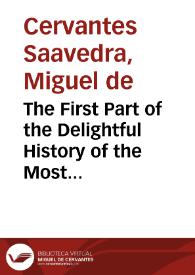 Portada:The First Part of the Delightful History of the Most Ingenious Knight Don Quixote of the Mancha /  by Miguel de Cervantes; translated by Thomas Shelton