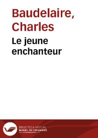 Portada:Le jeune enchanteur / Charles Baudelaire