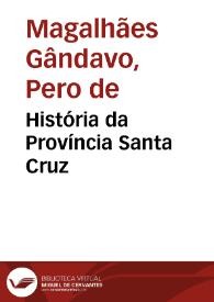 Portada:História da Província Santa Cruz / Pero de Magalhães Gândavo