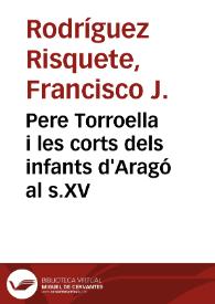 Portada:Pere Torroella i les corts dels infants d'Aragó al s.XV / Francisco J. Rodríguez Risquete