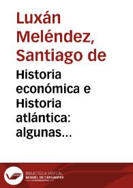 Portada:Historia económica e Historia atlántica: algunas reflexiones sobre publicaciones recientes / Santiago de Luxán Meléndez